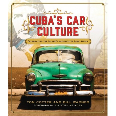 Cuba's Car Culture: Celebrating the Island's Automotive Love Affair