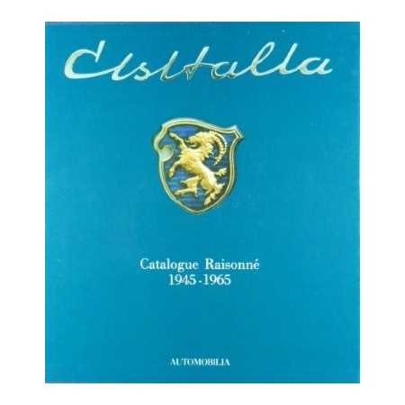 Cisitalia - Catalogue Raisonné 1945-1965