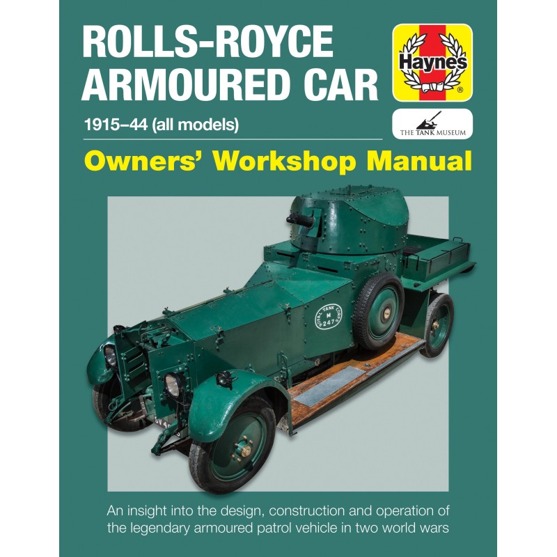 Rolls Royce Armoured Car 1915-1944 (Owners' Workshop Manual)