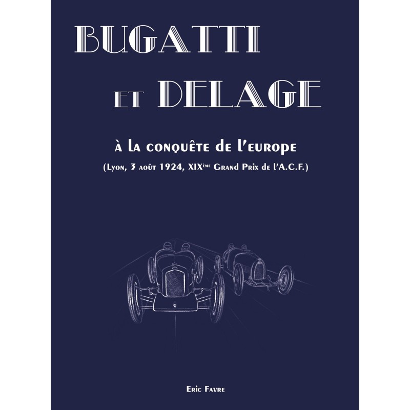 Bugatti et Delage à la conquête de l'Europe - Lyon, 3 août 1924, XIXème Grand Prix de l'A.C.F