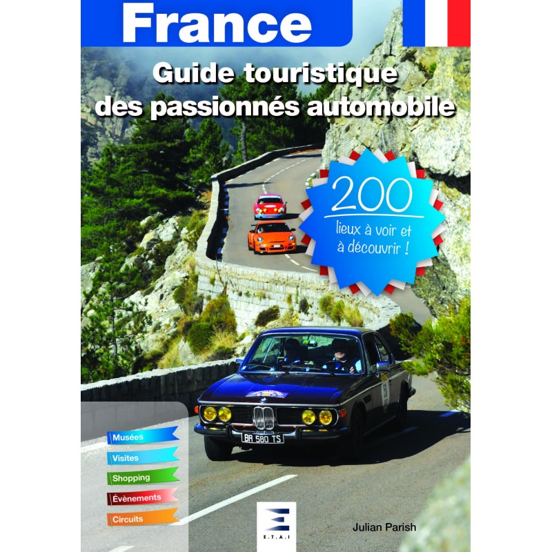 GUIDE TOURISTIQUE (France) POUR LES PASSIONNES D'AUTOMOBILE