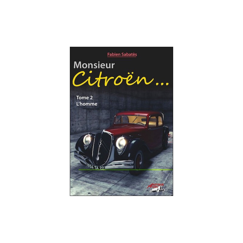 Monsieur Citroën... Tome 1: L&#039;Homme