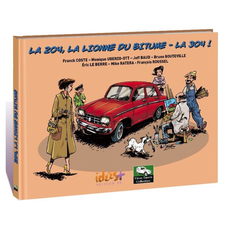 La 204, la Lionne du bitume - La 304 ! (Peugeot)