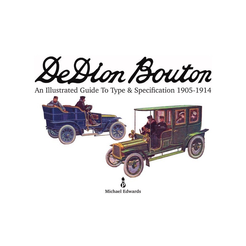De Dion Bouton: An Illustrated Guide to Type & Specification 1905-1914