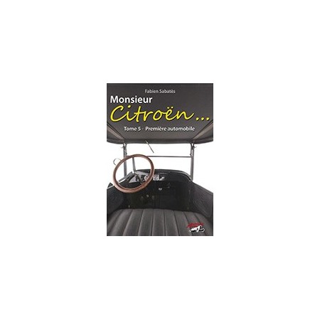 Monsieur Citroën...Tome 5: Première automobile