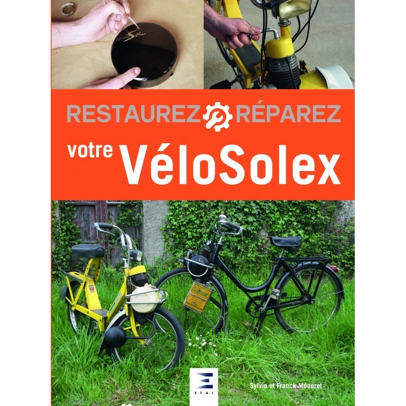 Restaurez Réparez votre VéloSolex Restaurez Réparez votre VéloSolex
