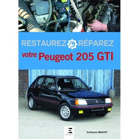 Restaurez Réparez votre Peugeot 205 GTI