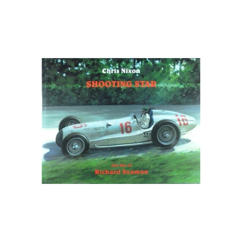 Shooting Star The Life of Richard Seaman Shooting Star The Life of Richard Seaman