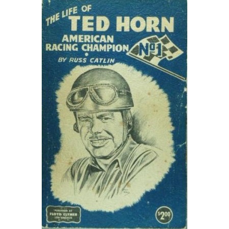 The Life of Ted Horn American Racing Champion