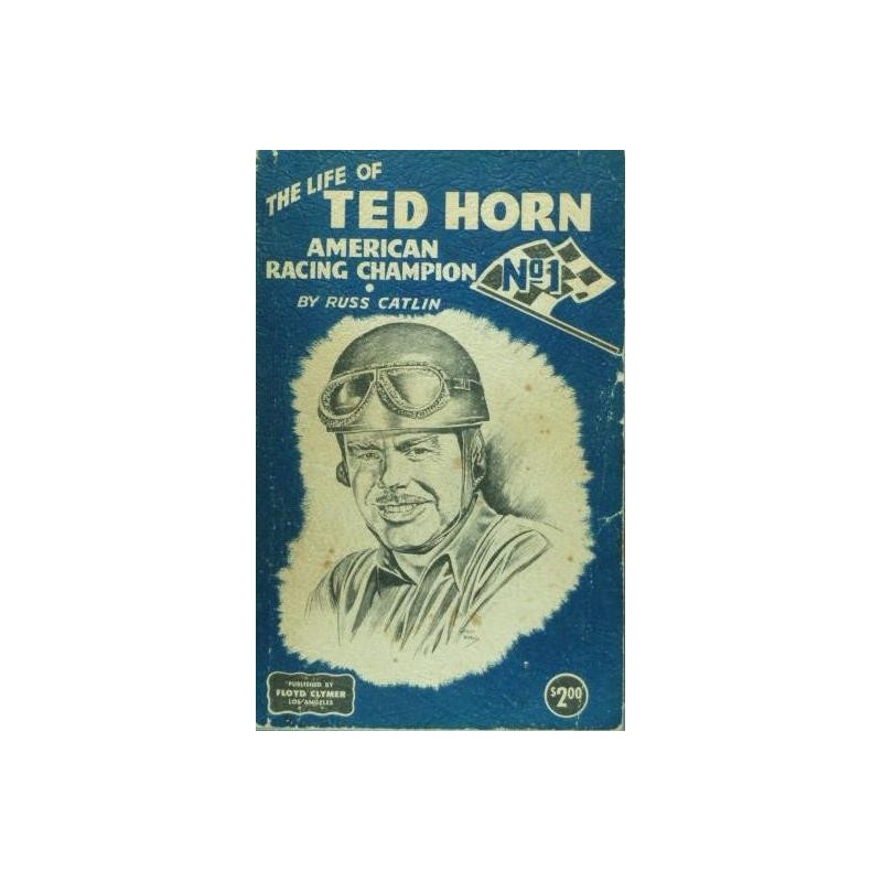 The Life of Ted Horn American Racing Champion The Life of Ted Horn American Racing Champion