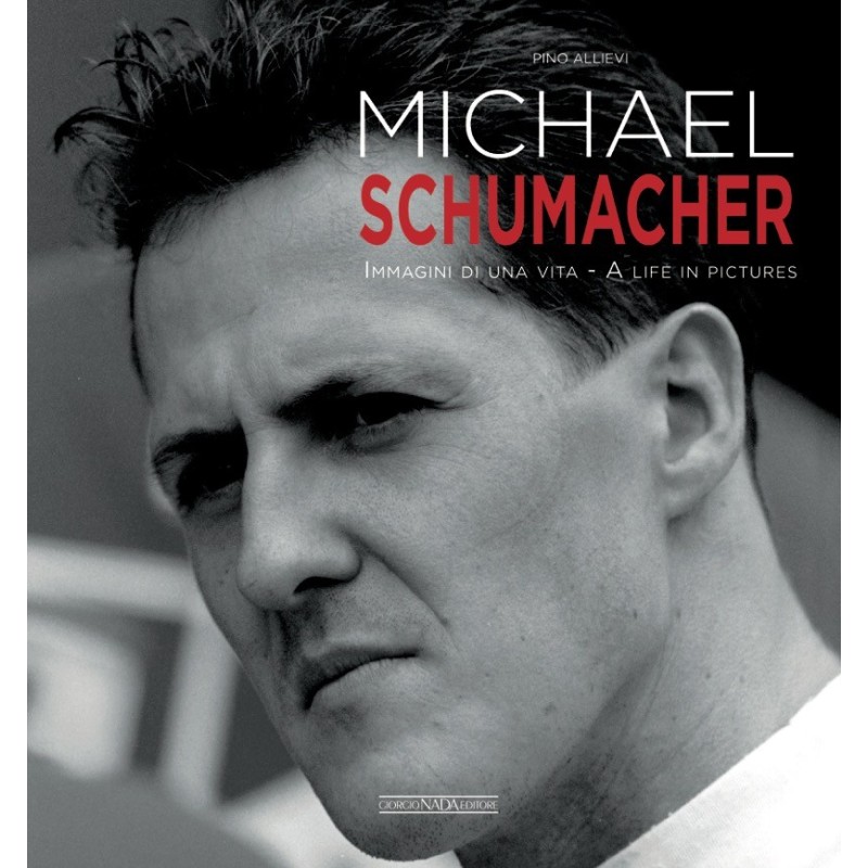 MICHAEL SCHUMACHER  Immagini di una vita/A life in pictures