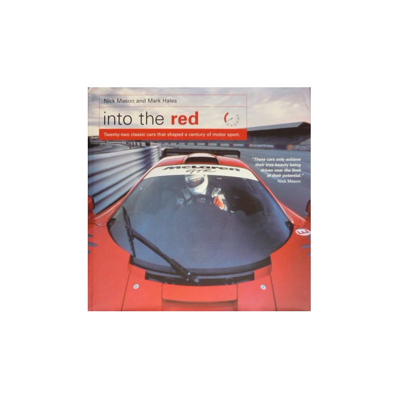 Into the red Twenty-two classic cars that shaped a century of motor sport