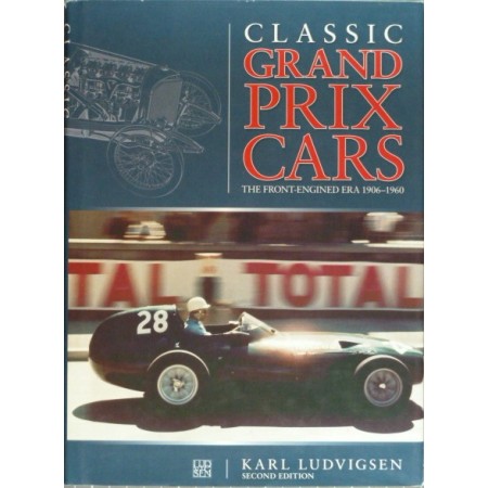 Classic Grand Prix Cars The Front-Engined Era 1906-1960