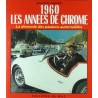 1960 Les Années de chrome la décennie des passions automobiles