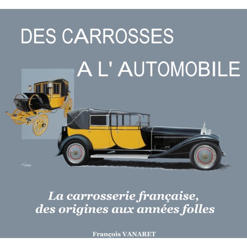 Des carrosses à l'automobile Des carrosses à l'automobile