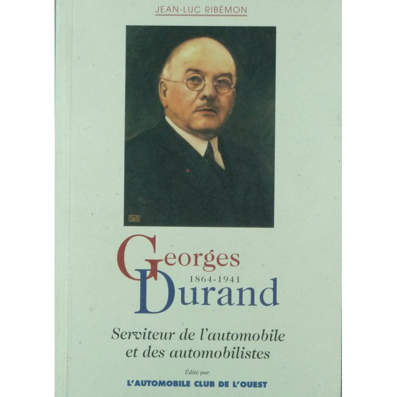 Georges Durand Serviteur de l'automobile et des automobilistes