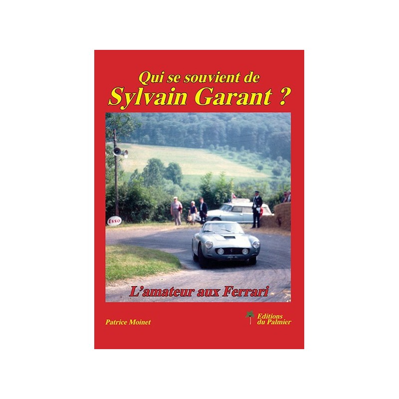 Qui se souvient de Sylvain Garant ? L'amateur aux Ferrari