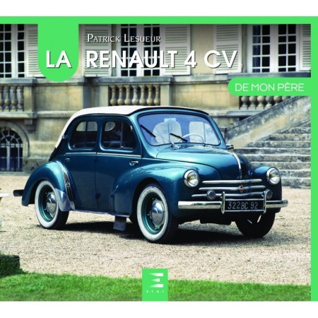 La Renault 4 CV de mon père (2è édition)