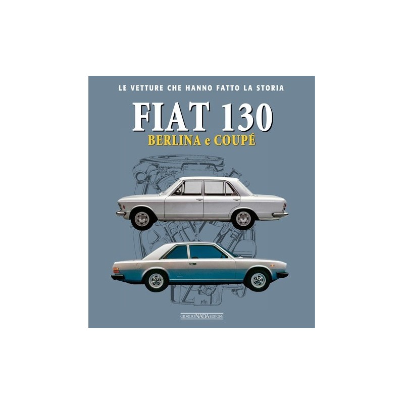 FIAT 130 BERLINA E COUPE'