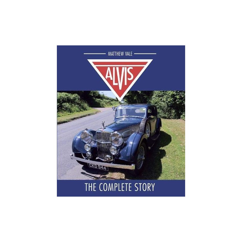 Alvis : The Complete Story Alvis : The Complete Story