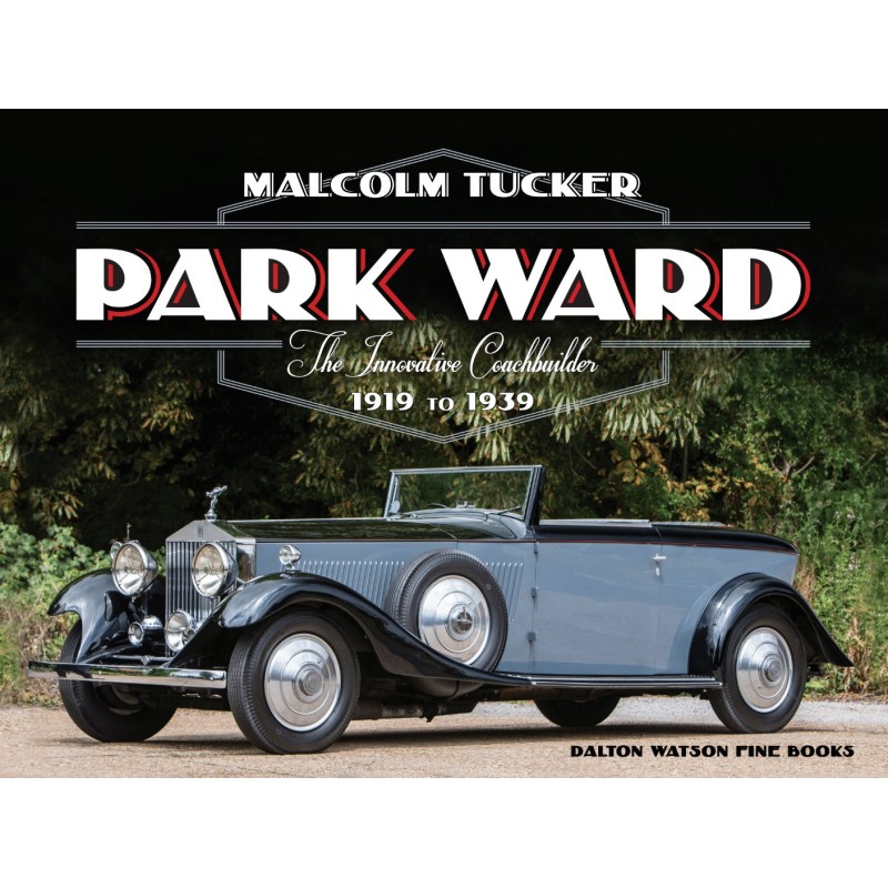 Park Ward: The Innovative Coachbuilder Malcolm Tucker Park Ward: The Innovative Coachbuilder Malcolm Tucker