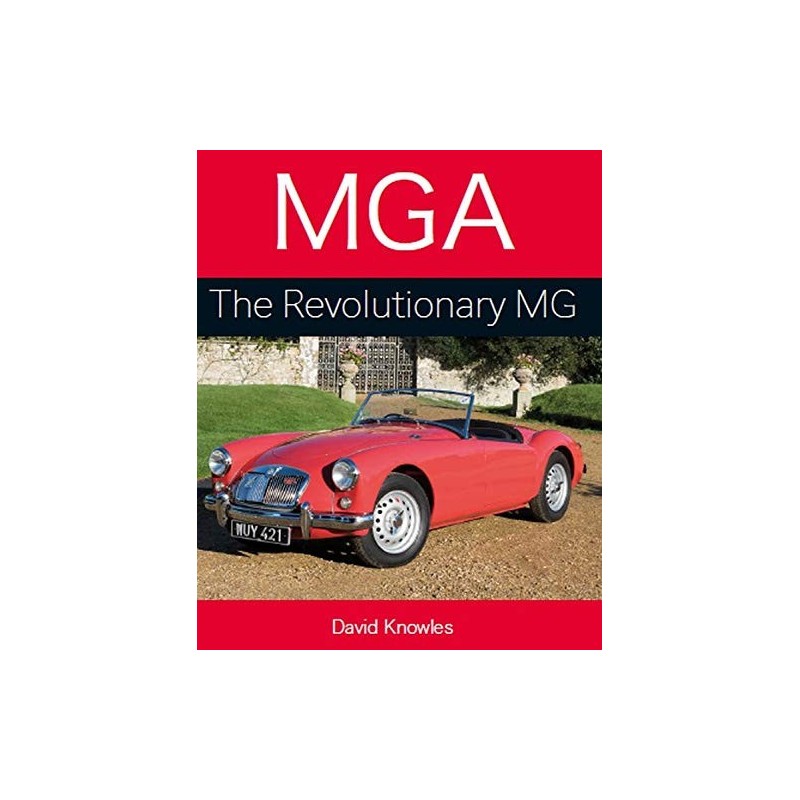MGA: The Revolutionary MG