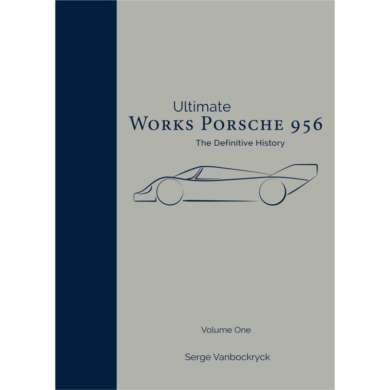 Works Porsche 956 - The definitive History Works Porsche 956 - The definitive History