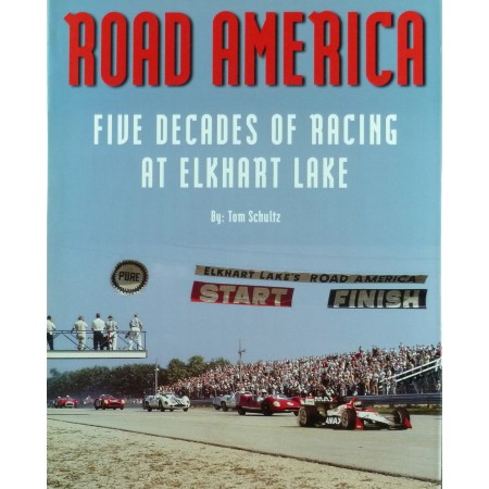 Road America Five Decades of Racing at Elkhart Lake