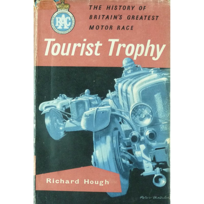 The History of Britain's Greatest Motor Race Tourist Trophy