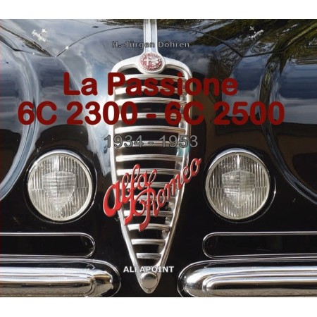 Alfa Romeo - La Passione 6C 2300 - 6C 2500 - 1934-1953