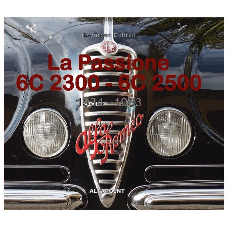 Alfa Romeo - La Passione 6C 2300 - 6C 2500 - 1934-1953