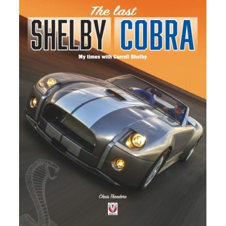 The last Shelby Cobra: My times with Carroll Shelby