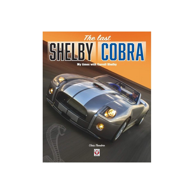 The last Shelby Cobra: My times with Carroll Shelby