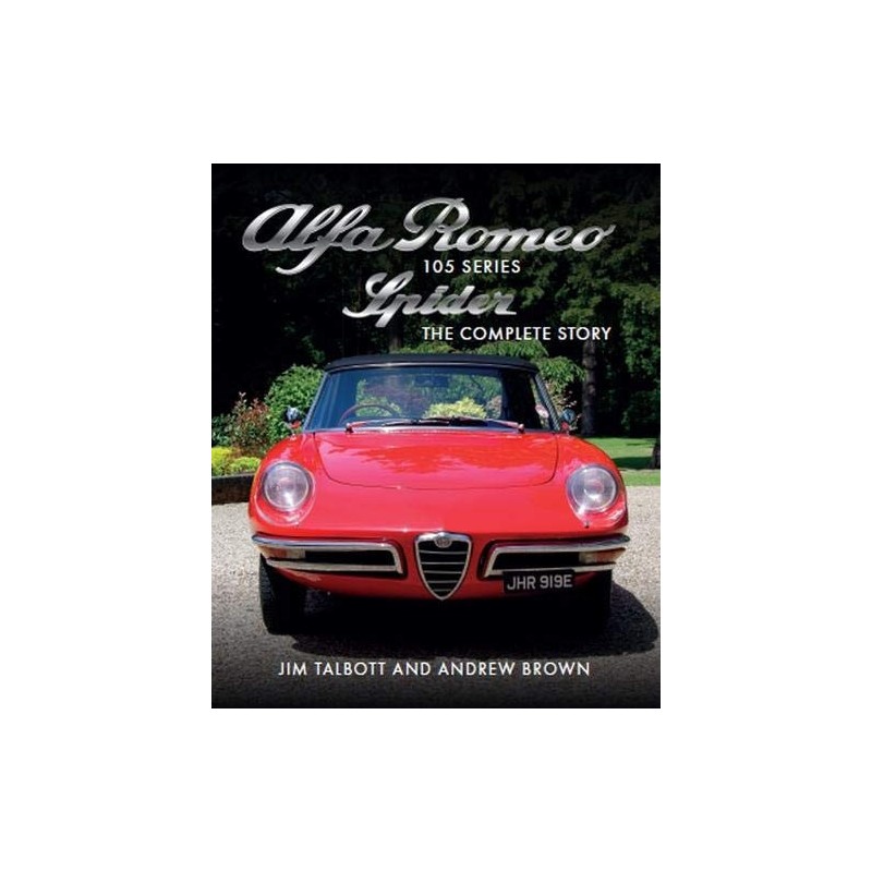 Alfa Romeo The 105 Series Spider The Complete Story