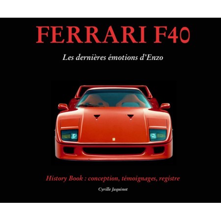 FERRARI F40 Les dernières émotions d’Enzo