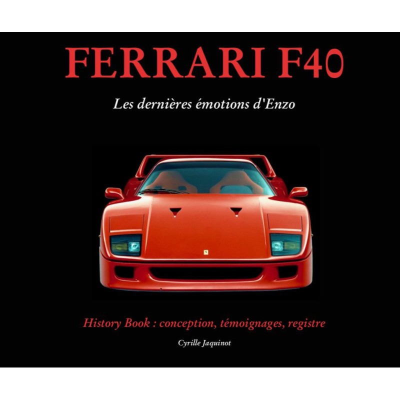 FERRARI F40 Les dernières émotions d’Enzo 