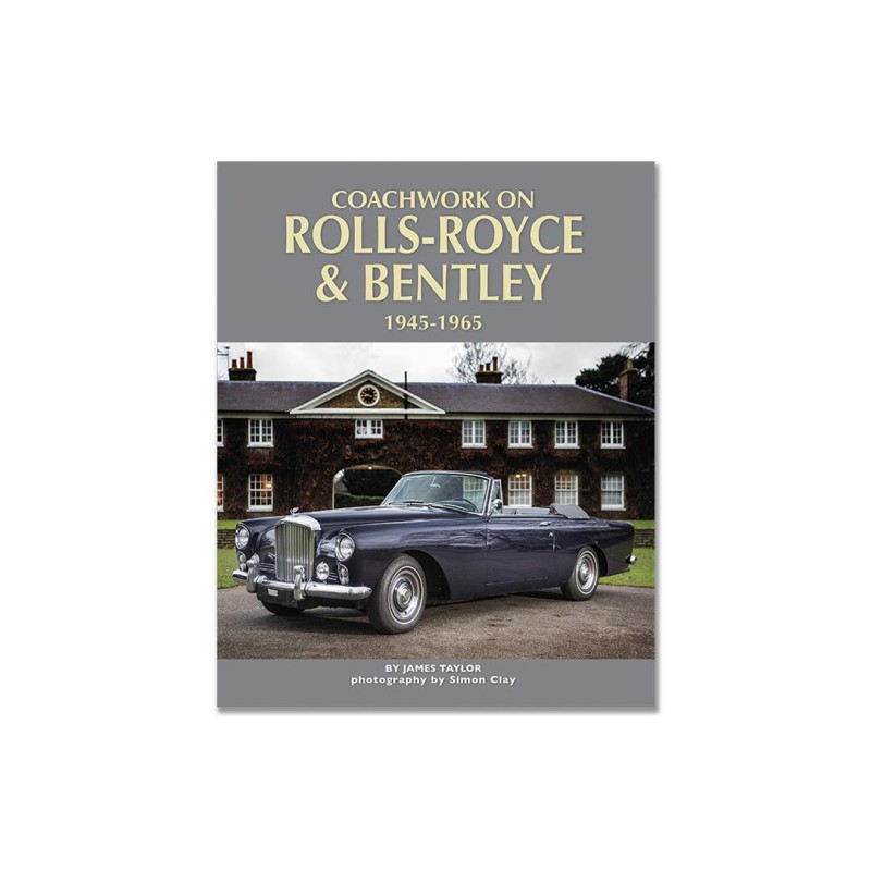 Coachwork on Rolls-Royce and Bentley 1945-1965