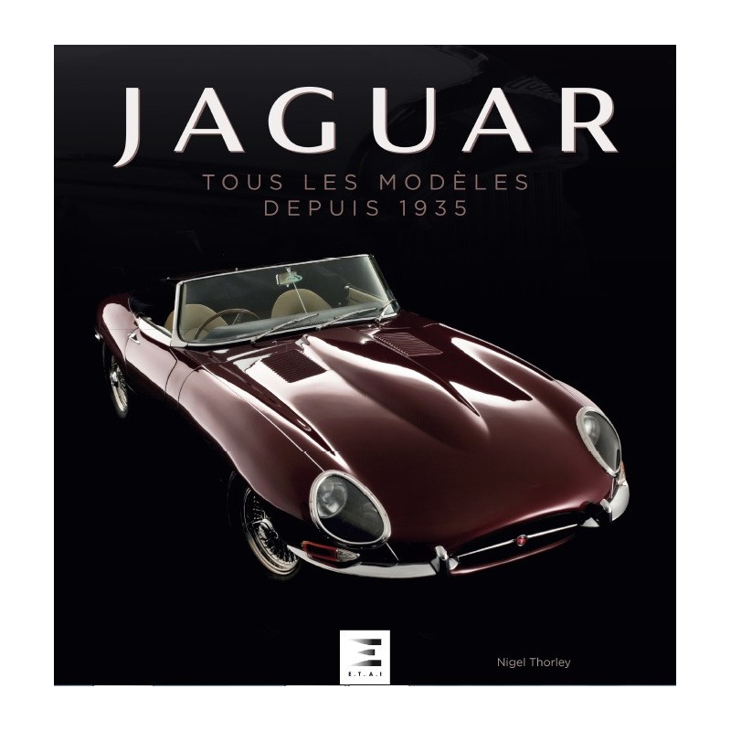 Jaguar tous les modèles depuis 1935 Jaguar tous les modèles depuis 1935