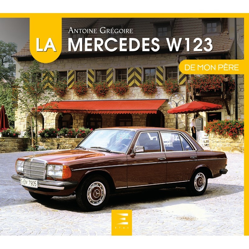 LA MERCEDES W123 DE MON PÈRE