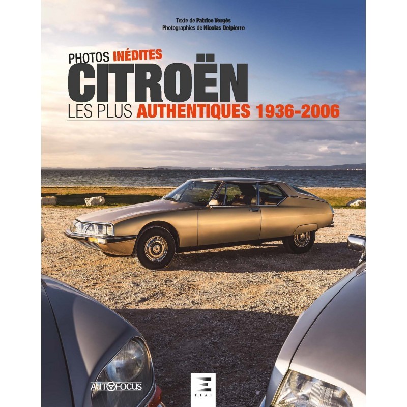 CITROËN, les plus authentiques (1936-2006) CITROËN, les plus authentiques (1936-2006)