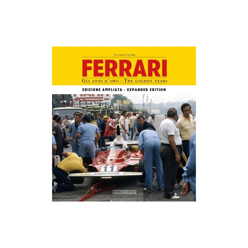 FERRARI Gli anni d’oro/The golden years - Edizione ampliata/Enlarged edition FERRARI Gli anni d’oro/The golden years - Edizione ampliata/Enlarged edition