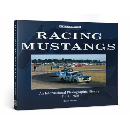 Racing Mustangs - An International Photographic History 1964-1986