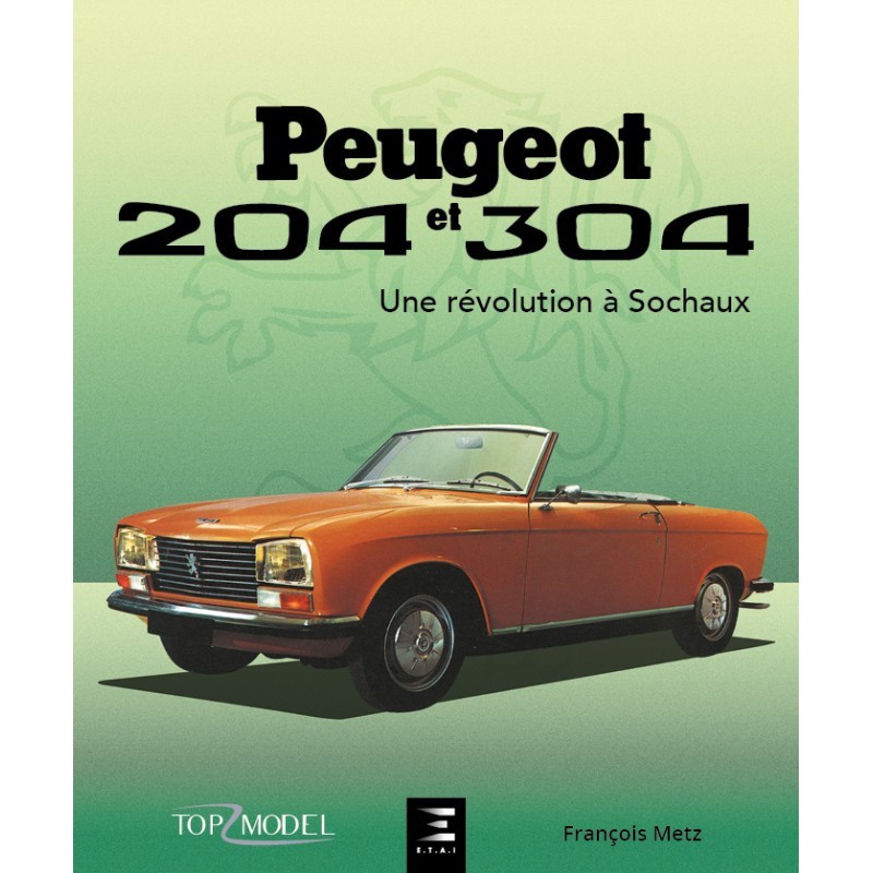 PEUGEOT 204 et 304, une révolution à Sochaux