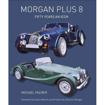 Morgan Plus 8 : Fifty Years an Icon