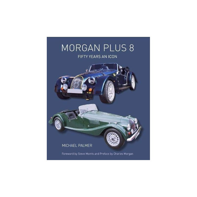 Morgan Plus 8 : Fifty Years an Icon