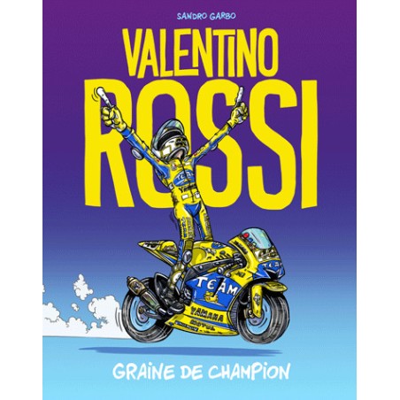 Valentino Rossi - Graine de champion Valentino Rossi - Graine de champion