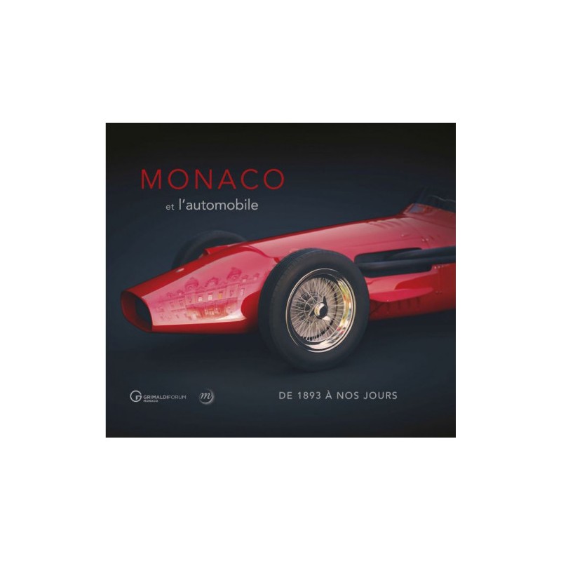 Monaco et l'automobile de 1893 à nos jours 
