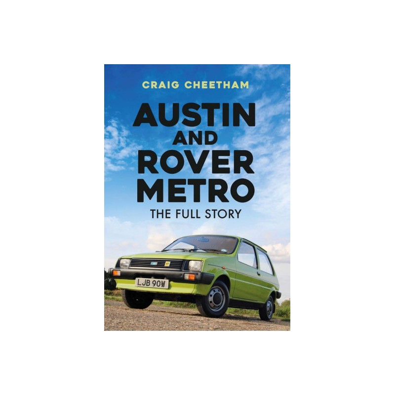 Austin and Rover Metro : The Full Story