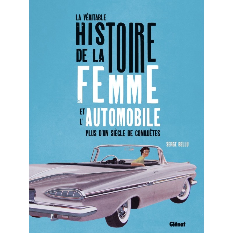 La véritable histoire de la femme et l'automobile