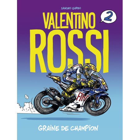 Valentino Rossi - Graine de champion Valentino Rossi - Graine de champion